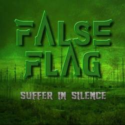 False Flag : Suffer in Silence